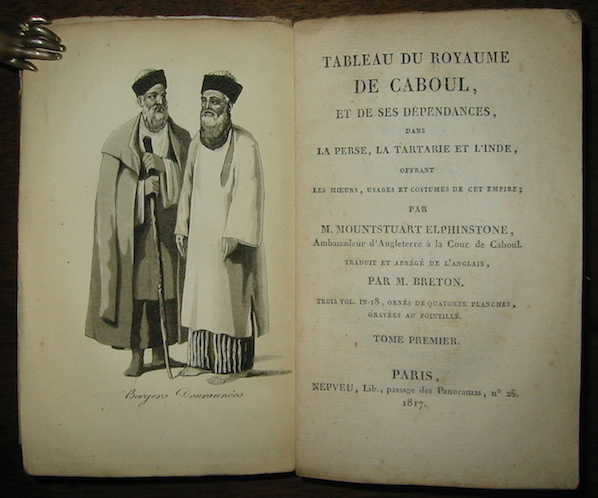 Mountstuart Elphinstone Tableau du Royaume de Caboul, et de ses dépendances, dans la Perse, la Tartarie et L'Inde, offrant les moeurs, usages et costumes de cet Empire... traduit et abrégé de l'anglais, par M. Breton... Tome premier (... Tome troisième) 1817 Paris Nepveu